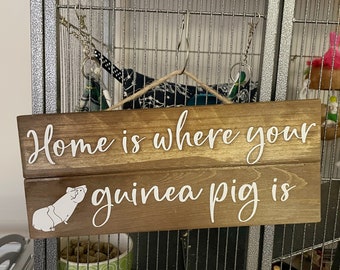 Home is Where Your Guinea Pig Is Wooden Sign Guinea Pig Cage Accessory Wall Art