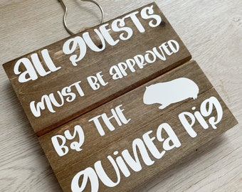 All Guests Must Be Approved by the Guinea Pig Wooden Sign Guinea Pig Cage Accessory All Art