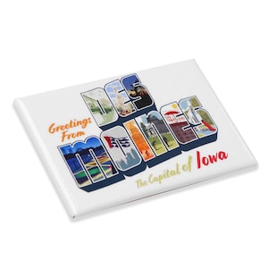 May include: A rectangular white souvenir magnet featuring the text Greetings From Des Moines The Capital of Iowa. The letters of Des Moines are filled with colorful illustrations of city landmarks, including buildings, a park, and a red slide.