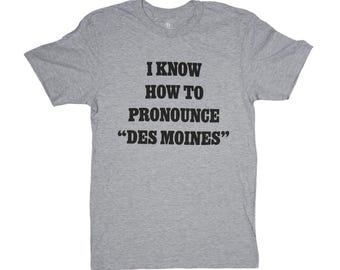 Jag vet hur man uttalar Des Moines T-shirt
