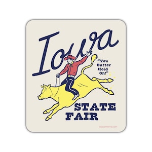 Iowa State Fair Butter Hold On Sticker
