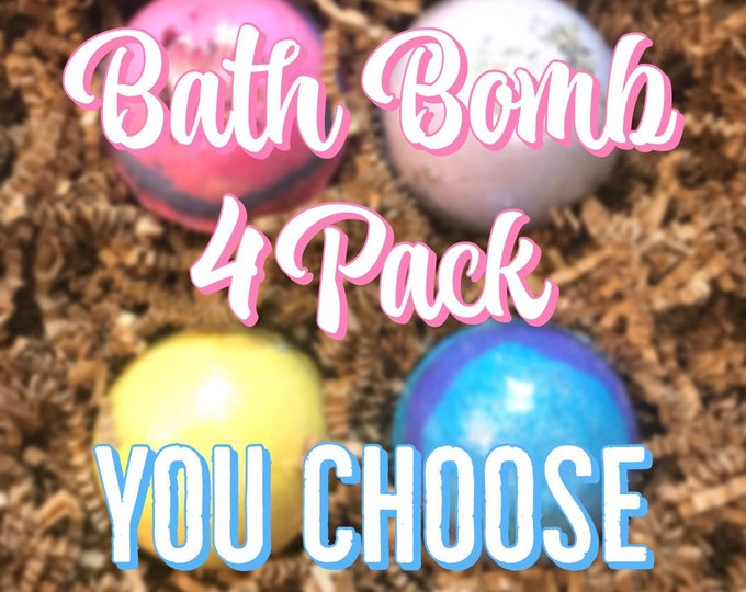 4 Pack Bath Bombs | You Choose |  Self Care Gift