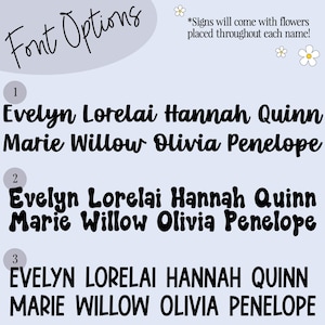 May include: A light blue graphic display showing three font options for custom name signs. Each option lists the names Evelyn, Lorelai, Hannah, Quinn, Marie, Willow, Olivia, and Penelope in black text. Text states: Font Options and Signs will come with flowers.