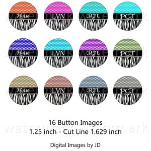 Puede incluir: 16 imágenes de botones con fondos de estampado de cebra y patrones de lunares en varios colores. Los botones tienen un diámetro de 1,25 pulgadas con una línea de corte de 1,629 pulgadas. El texto en los botones dice "Nurse", "LVN", "RN" y "PCT".