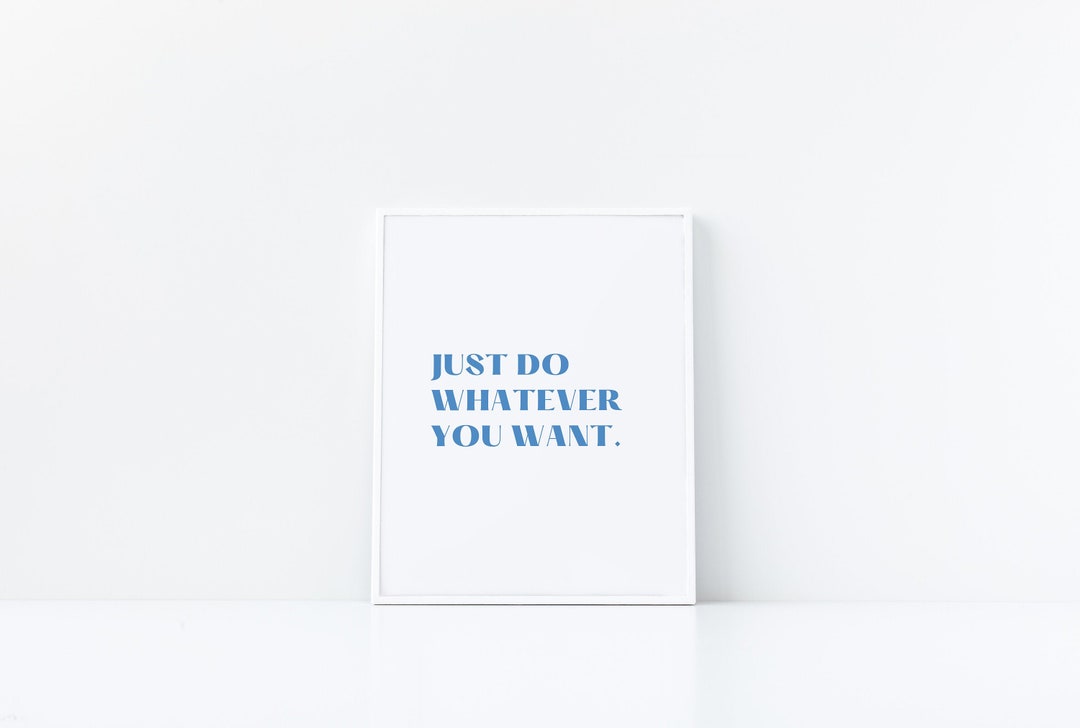 JUST DO WHATEVER You Want Poster Print, Abstract Art, Bedroom Decor ...