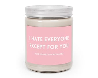 I Hate Everyone (Soy Wax, Hand Poured Candle 9 oz.) | Birthday Gift | Best Friend Candle | Funny Candle