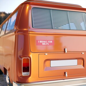I Brake For Milfs Funny Car Bumper Sticker, Auto Decal image 2
