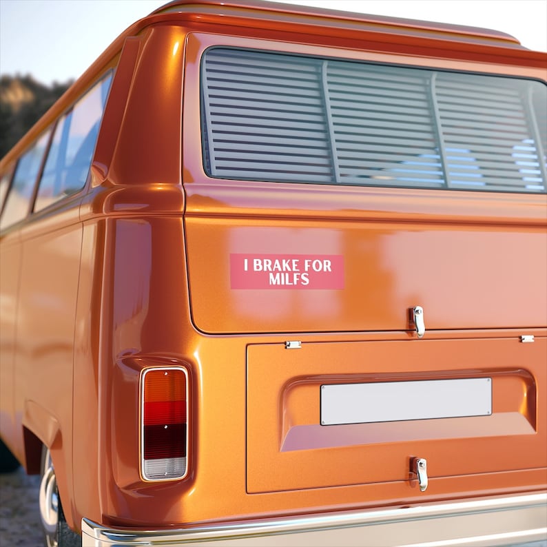 I Brake For Milfs Funny Car Bumper Sticker, Auto Decal image 2