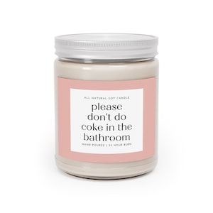 No Coke In Bathroom (Soy Wax, Hand Poured Candle 9 oz.) | Funny Gift | Birthday Gift | Best Friend Present | Apartment Decor | Candle Favors