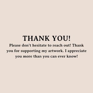 Op de afbeelding: Een bedankbericht met de tekst "THANK YOU! Please don't hesitate to reach out! Thank you for supporting my artwork. I appreciate you more than you can ever know!"