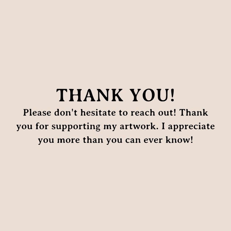 Op de afbeelding: Een bedankbericht met de tekst "THANK YOU! Please don't hesitate to reach out! Thank you for supporting my artwork. I appreciate you more than you can ever know!"