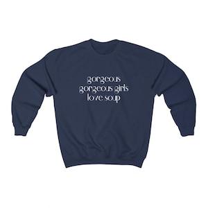Gorgeous Girls Love Soup Girocollo / Regalo Tiktok / Maglione oversize / Maglione femminista / Felpa preppy / Maglione estetico