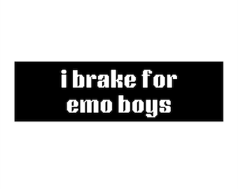 I Brake For Emo Boys Funny Car Bumper Sticker, Auto Decal