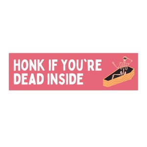 Honk If You&#39;re Dead Inside Pink Funny Car Bumper Sticker, Auto Decal