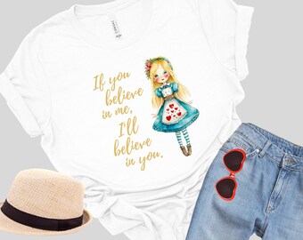 Alice in Wonderland T-shirt, Uplifting Tee, Believe in You Tshirt, Gift for Teen, Literary Classic Shirt, Gift for Book Lover, Friend Gift