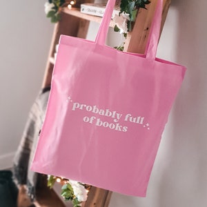 Bookish Tote Bag | 'Probably Full of Books' | Book Bag | Book Storage | Reader Gift | Book Accessories | Bookish Gift | Pink Tote Bag