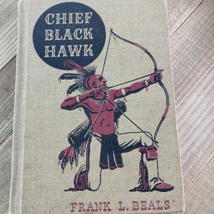 Chief Black Hawk, Frank L. Beals, Wheeler Publishing Company, 1943.