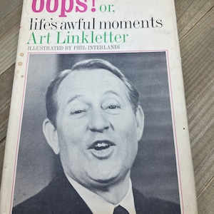Oops! Or, life’s awful moments, Art Linkletter, Doubleday & Company, Inc., Garden City N.Y. 1967