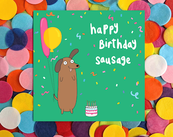 Happy Birthday Sausage Dog Card, Funny Dachshund Dog, Humour