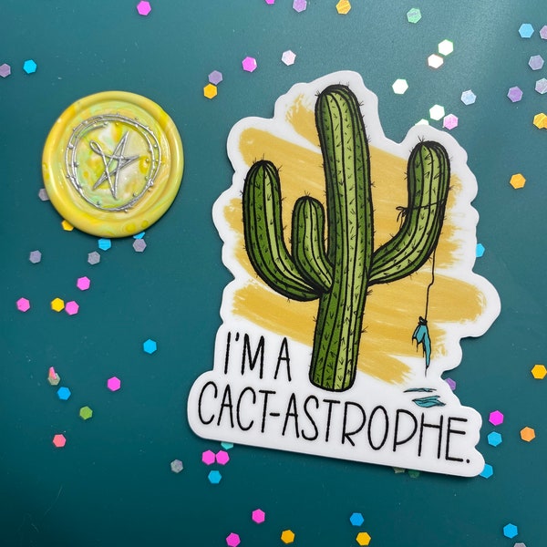 I’m A Cact-astrophe 3” Cactus Sticker popped balloon sad cactus
