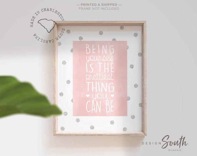 Girls nursery decor, girls bedroom decor, girls bathroom decor, pink and gold, girls inspirational quote, quote for girls, being yourself
