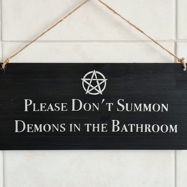 Please Don't Summon Demons in The Bathroom | Gothic home decor | Funny Bathroom sign