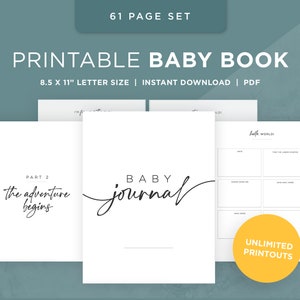 May include: Printable baby book with 61 pages, featuring a cover with the text "BABY JOURNAL" in a handwritten font. The book is 8.5 x 11 inches and includes an unlimited number of printouts.