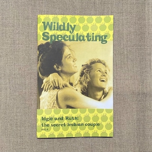 Fried Green Tomatoes Zine - Wildly Speculating vol. 4 - Idgie and Ruth: the secret lesbian couple