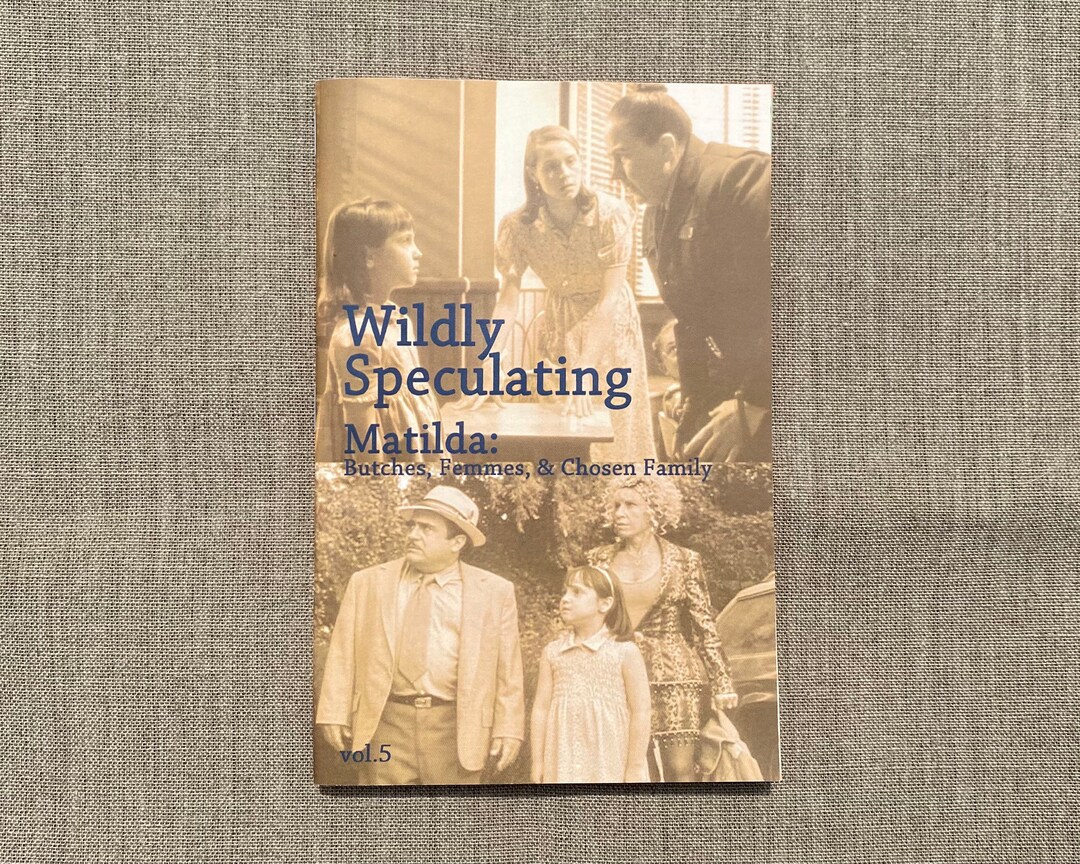 Matilda Zine Wildly Speculating Vol. 5 Matilda Butches, Femmes