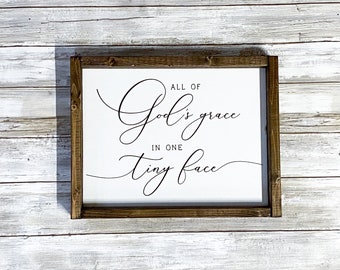 Baby Sign All of Gods Grace in One Tiny Face Religious Baby Quote Sign Nursery Wood Kids Sign 8x12 inch Wall Art Rustic
