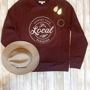 Support Your Local Farmers Sweatshirt, Farmer Shirt, Mom Sweatshirt, Farm Wife Shirt, Graphic Tee