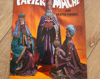 Vintage 1967 Papier Mache and Draped Figures Craft Book Hazel Pearson H-116