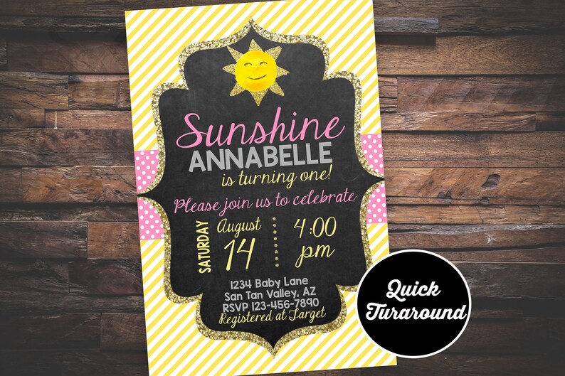 May include: A yellow and pink birthday invitation with a chalkboard background. The invitation says "Sunshine Annabelle is turning one!" and includes details for the party, including the date, time, and location. The invitation also includes a sun graphic with a smiling face.