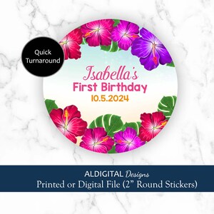 May include: Round sticker with a tropical floral design. The sticker features pink and purple hibiscus flowers, green leaves, and a white background. The text "Isabella's First Birthday 10.5.2024" is printed in pink and black.