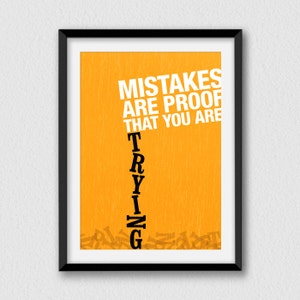 Mistakes are proof that you are trying. Printable, inspirational and decorative wall art. Instant Download, JPEG (5x7, 8x10 and 16x20)