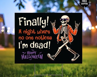Funny Halloween Yard Sign, Skeleton Decor, Coroplast Sign with H-Stakes