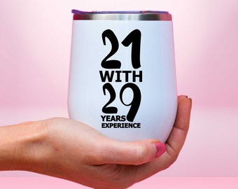 21 With 29 Years Experience Tumbler, 50th Birthday Wine Tumbler For Men & Women Birthday Gift, Funny 50th Birthday, 50th Tumbler For Him/Her
