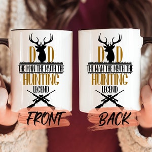 Dad Hunting Cup, Dad The Man The Myth The Hunting Legend For Future Daddy Christmas Gift, Best Buckin Dad Mug, Buckin Coffee Mug For Men