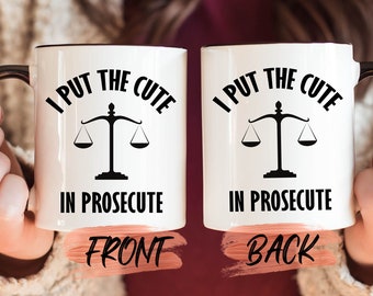 I Put The Cute In Prosecute Mug, Lawyer Gift Mug For Birthday Gift, Funny Lawyer Mug, Funny Law School Mug, Lawyer Mug, Mugs For Lawyers