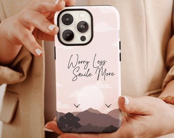 Worry Less Smile More Phone Case, Mountain Phone Case For Men And Women Christmas Gift, Nature Phone Case, Mountains Phone Case For Campers