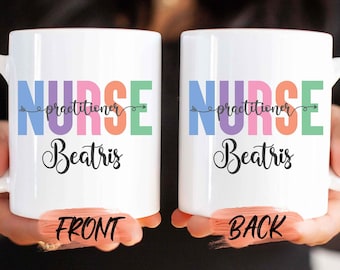 Nurse Practitioner, Personalized Nurse Practitioner Mug For Nurse Practitioner Graduation, NP Gifts, Custom NP Mug For Nurse Practitioner