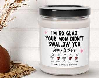 I'm So Glad Your Mom Candle, Funny Birthday Scented Candle For Mama Birthday Gift, Funny Bday Candle, Custom Birthday Candle Gift For Mommy