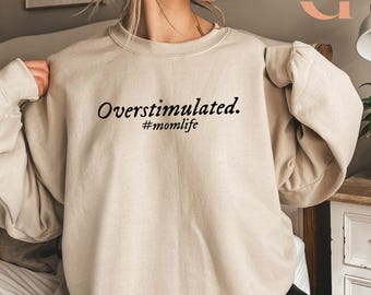Overstimulated Moms Club Sweatshirt, Personalized Mom Hoodie For Mama Birthday Gift, Minimalist Mom, Mom Sweater, Custom Text Hoodie For Her