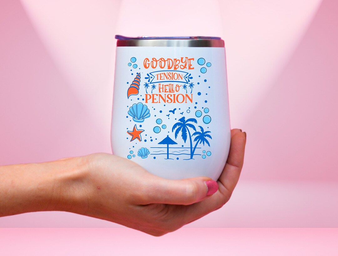 Goodbye Tension Hello Pension Wine Tumbler, Retirement Coffee Gifts