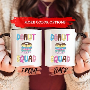 Donut Squad Mug, Donut Mug For Donut Lovers Birthday, Cute Donut Cup, Donut Party Mug, Donut Lover Gift, Donut Gift Mug For Bestfriends