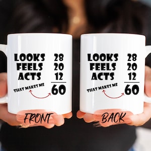 That Makes Me 60 Mug, Happy 60th Birthday Mug For Men And Women Birthday, Funny 60th Birthday Mug, 60th Birthday Gifts For Him & Her