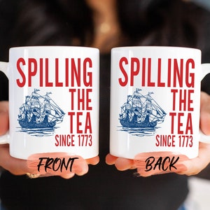 Spilling The Tea Mug, 4th Of July American History For Patriot Independence Day, Since 1773 Mug, Patriotic Mug, 1773 mug, Freedom Mug image 2