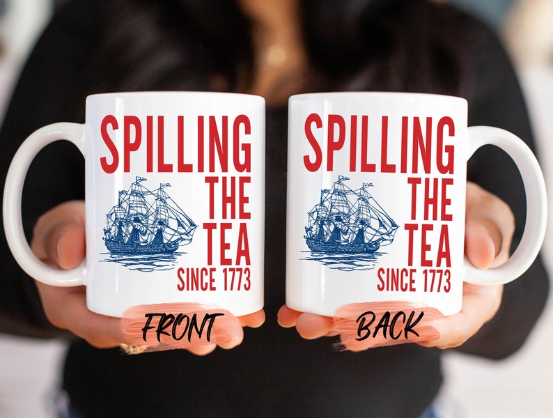Spilling The Tea Mug, 4th Of July American History For Patriot Independence Day, Since 1773 Mug, Patriotic Mug, 1773 mug, Freedom Mug image 2