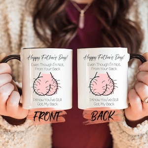 Even Though Im Not From Your Sack Mug, Happy Father&#39;s Day Step Dad Mug For Stepdad Father’s Day Gift, Step Dad Gift, Funny Mug For Bonus Dad