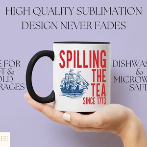 Spilling The Tea Mug, 4th Of July American History For Patriot Independence Day, Since 1773 Mug, Patriotic Mug, 1773 mug, Freedom Mug image 3